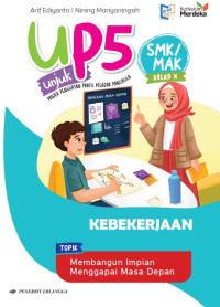 UP5 Unjuk Projek Penguatan Profil Pelajar Pancasila: Kebekerjaan SMK/MAK Kelas X