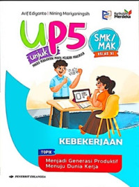 UP5 Unjuk Projek Penguatan Profil Pelajar Pancasila: Kebekerjaan SMK/MAK Kelas XI