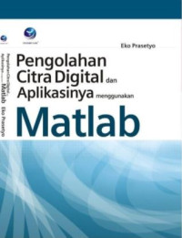 Pengolahan Citra Digital dan Aplikasinya Menggunakan Matlab