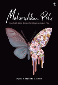 Meluruhkan Pilu: Aku Jatuh Cinta dengan Ketidakmungkinan Kita