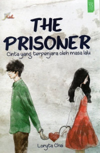 Image of The Prisoner : Cinta yang terpenjara oleh masa lalu