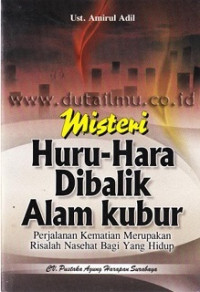 Misteri Huru - Hara Dibalik Alam Kubur