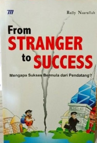 From Stranger to Success: Mengapa Sukses Bermula dari Pendatang?