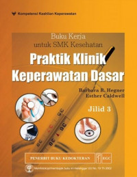 Buku Kerja Praktik Klinik Keperawatan Dasar = Nursing Assistant: a Nursing a Process Approach