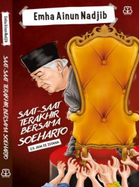 Saat - saat Terakhir Bersama Soeharto 2,5 jam di Istana