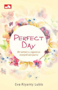 Perfect Day: Bersamamu, Segalanya Menjadi Sempurna