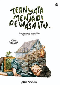 Ternyata Menjadi Dewasa Itu..