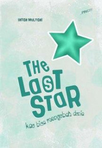 The Last Star: Kau Bisa Mengubah Dunia