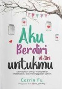 Aku Berdiri di Sini Untukmu