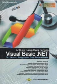 Aplikasi Basis Data dengan Visual Basic.Net: Studi Kasus Pengolahan Data Rekam Medis