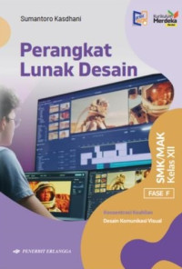 Perankat Lunak Desain: Fase F SMK/MAK Kelas XII Konsentrasi Keahlian Desain Komunikasi Visual