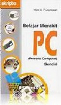 Belajar Merakit PC (Personal Computer) Sendiri