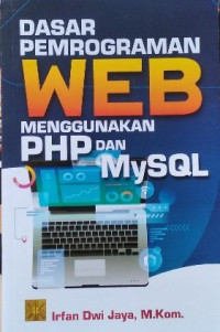 Dasar Pemrograman Web Menggunakan PHP dan MySQL