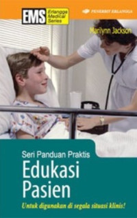 Panduan Praktis Edukasi Pasien = Pocket Guide for Patient Education