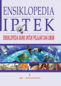 Ensiklopedia IPTEK Ensiklopedia Sains untuk Pelajar dan Umum = The Kingfisher Science Encyclopedia