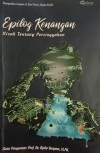 Epilog Kenangan: Kisah Tentang Persinggahan
