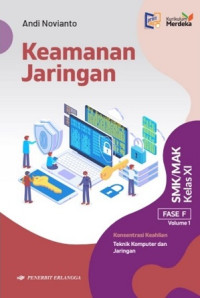 Keamanan Jaringan: Fase F SMK/MAK Kelas XI Volume 1 Konsentrasi Keahlian Teknik Komputer dan Jaringan
