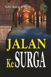 Jalan Ke Surga = Kaifa Nasluku Thariqal Jannah?