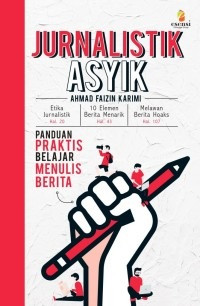 Junalistik Asyik: Panduan Praktis Belajar Menulis Berita