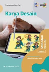Karya Desain: Fase F SMK/MAK Kelas XII Konsentrasi Keahlian Desain Komunikasi Visual