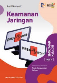 Keamanan Jaringan: Fase F SMK/MAK Kelas XII Konsentrasi Keahlian Teknik Jaringan dan Komputer