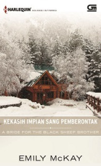 Kekasih Impian Sang Pemberontak = A Bride for The Black Sheep Brother