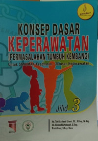 Konsep Dasar Keperawatan 3: Permasalahan Tumbuh Kembang