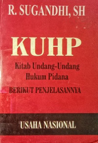 Kitab Undang - Undang Hukum Pidana (KUHP) dengan Penjelasannya