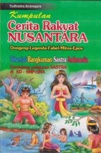 Kumpulan Cerita Nusantara: Dongeng-Legenda-Fabel-Mitos-Epos