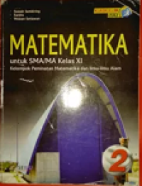 Matematika Untuk SMA/MA Kelas XI : Kelompok Peminatan Matematika dan Ilmu - ilmu Alam