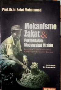 Mekanisme Zakat da Permodalan Masyarakat Miskin: Pengantar untuk Rekonstruksi Kebijakan Pertumbuhan Ekonomi