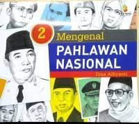 Mengenal Pahlawan Nasional 2