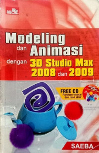 Modeling dan Animasi dengan 3D Studio Max 2008 dan 2009