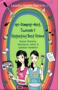 Opi - Dumpey - Nest, Twinade & Disgunting Best Friend = Kamar Rahasia, Kembaran Jahat & Sahabat Nyebelin