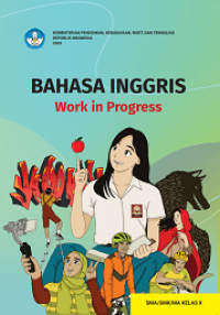 Bahasa Inggris Work in Progress : Kelas X