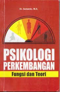 Psikologi Perkembangan : Fungsi dan Teori