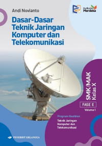 Dasar - Dasar Teknik Jaringan Komputer dan Telekomunikasi Volume 1: Kelas X