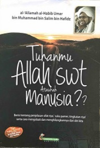Tuhanmu Allah SWT ataukah Manusia ??