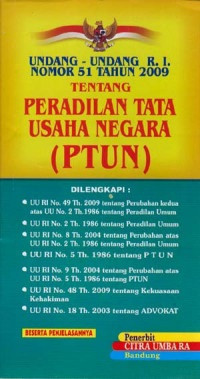 Undang - Undang RI Nomor 51 Tahun 2009 tentang Peradilan Tata Usaha Negara (PTUN)