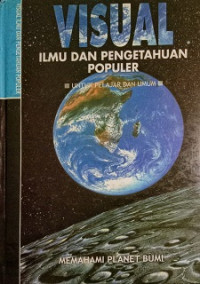 Visual Ilmu dan Pengetahuan Populer: Memahami Planet Bumi