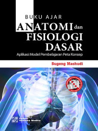 Buku Ajar Anatomi dan Fisiologi Dasar : Aplikasi Model Pembelajaran Peta Konsep