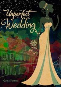 Unperfect Wedding : Cinta yang Menyempurnakan