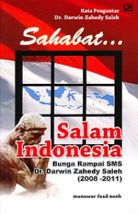 Sahabat....Salam Indonesia: Bunga Rampai SMS Dr. Darwin Zahedy Saleh (2008 - 2011 )
