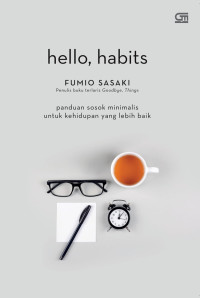 Hello, Habits: Panduan Sosok Minimalis untuk Kehidupan yang Lebih Baik