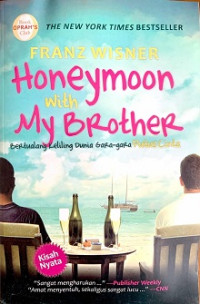 Honeymoon With My Brother: Berpetualang Keliling Dunia Gara - Gara Putus Cinta