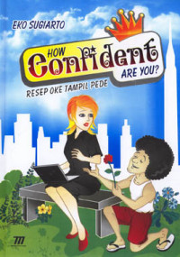 How Confident Are you?: Resep Oke tampil Pede