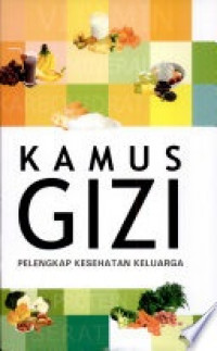 Image of Kamus Gizi : Pelengkap Kesehatan Keluarga