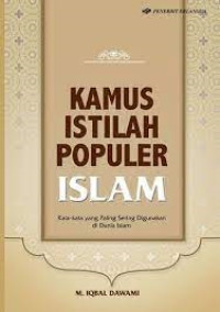 Kamus Istilah Populer Islam: Kata-kata yang Paling Sering Digunakan