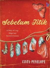 Sebelum Titik : a Story of Loss, Hope and Second Chances