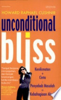 Unconditional Bliss: Kenikmatan + Cinta - Penyebab Masalah = Kebahagian Abadi